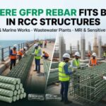 Where GFRP Rebar Fits Best in RCC Structures